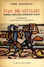 Pian dei Giullari. Panorama storico della letteratura italiana. vol. XII: appendice polemica