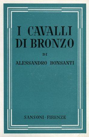 I cavalli di bronzo - Alessandro Bonsanti - copertina