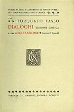 Dialoghi. Vol. II. Tomo II. Contenuto: Il Malpiglio, overo