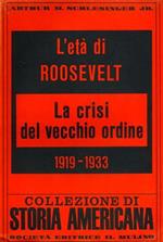 L' età di Roosvelt. La crisi del vecchio ordine 1919. 1933
