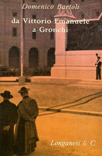 Da Vittorio Emanuele a Gronchi - Domenico Bartoli - copertina