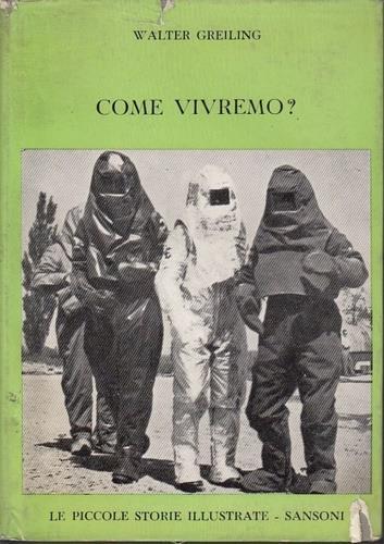 Come vivremo? problemi e compiti del nostro tempo - Walter Greiling - copertina