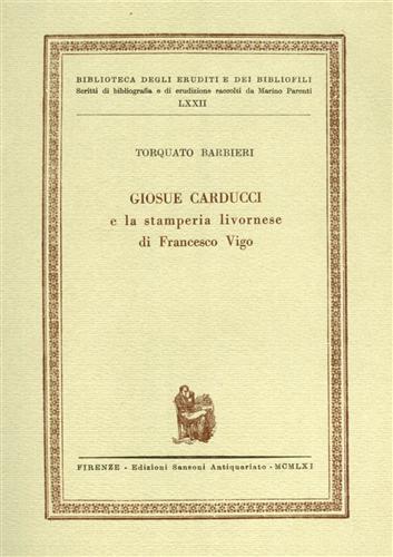 Giosue Carducci e la stamperia livornese di Francesco Vigo - Torquato Barbieri - copertina
