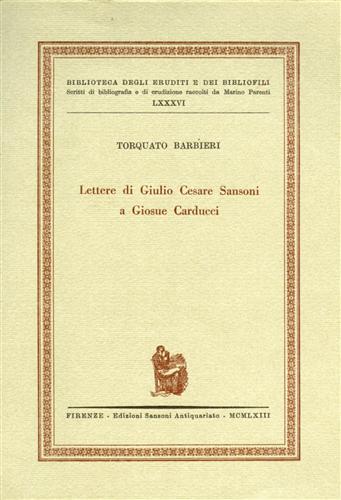 Lettere di Giulio Cesare Sansoni a Giosue Carducci - Torquato Barbieri - copertina