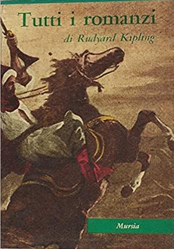 Tutti i romanzi. La luce che si spense. Capitani coraggiosi. Stalky & C. Kim - Rudyard Kipling - 2