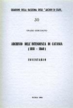 Archivio dell'Intendenza di Catania. 1818 - 1860. Inventario