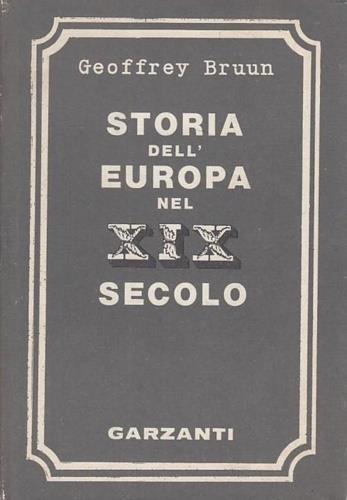 Storia dell'Europa nel XIX secolo. Dal 1815 al 1914 - Geoffrey Bruun - copertina