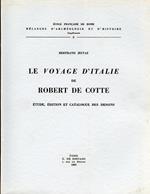 Le Voyage en Italie de Robert de Cotte. Etude, édition et catalogue des dessins