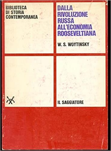 Dalla Rivoluzione russa all'economia rooseveltiana - Wladimir S. Woytinsky - copertina