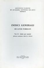 Indici generali dei lavori pubblicati. Vol. II: Indice per materie dall'anno accademico 1894/95 al 1963/64