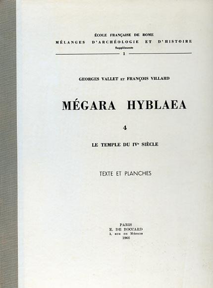 Mégara Hyblaea. 4: Le temple du IV siécle. I: Texte, II: Planches - Georges Vallet - copertina