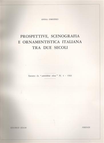 Prospettive, scenografia e ornamentistica italiana tra due secoli - Anna Omodeo - copertina