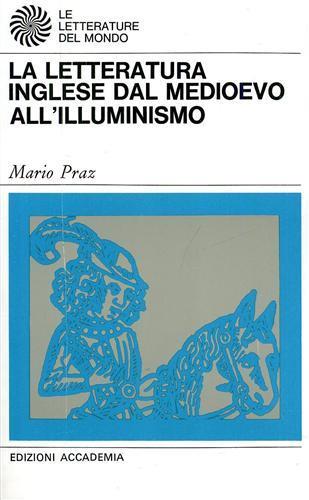 La letteratura inglese. Dal Medioevo all'Illuminismo - Mario Praz - copertina