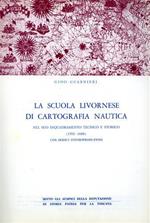 La scuola livornese di cartografia nautica nel suo inquadramento tecnico e storico 1592. 1688