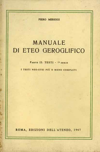 Manuale di Eteo Geroglifico. Parte II. Testi. 1a serie. I testi Neo Etei più o meno completi - Piero Meriggi - copertina