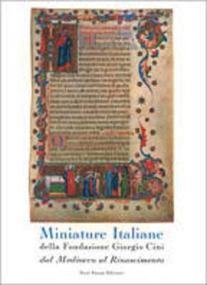 Miniature italiane della Fondazione Giorgio Cini dal Medioevo al Rinascimento - Pietro M. Toesca - copertina