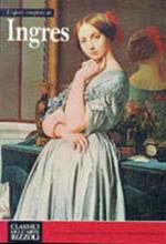 L' opera completa di Ingres