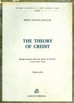 The theory of credit. Vol. I