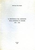Il protocollo del Carteggio della Signoria di Firenze. 1459 - 1468