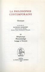 La philosophie contemporaine. Chroniques. Vol. III: Métaphysique. Phénoménologie. Langage et Structure