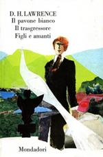 Il pavone bianco. Il trasgressore. Figli e amanti
