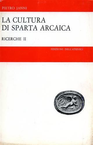 La cultura di Sparta arcaica. Ricerche II - Pietro Janni - copertina