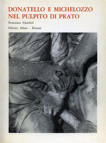 Donatello e Michelozzo nel Pulpito di Prato - Francesco Gurrieri - copertina