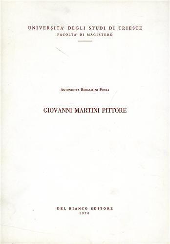 Giovanni Martini Pittore - Antonietta Bergamini Ponta - copertina