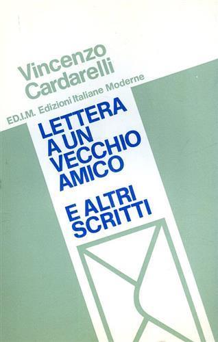 Lettera a un vecchio amico ed altri scritti. Saggi su Verga, Leopardi, Serr - Vincenzo Cardarelli - 2