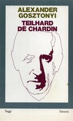 Teilhard de Chardin. Cristianesmo ed evoluzione
