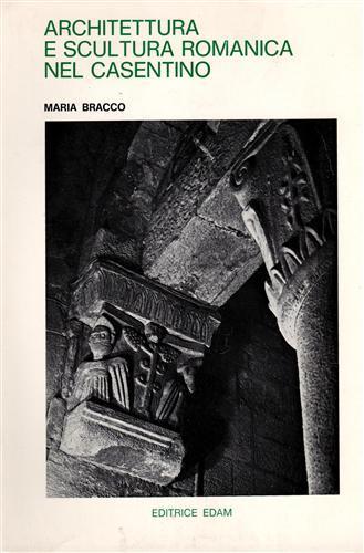 Architettura e scultura romanica nel Casentino - Maria Bracco - copertina