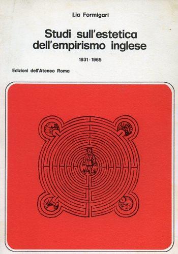 Studi sull'estetica dell'empirismo inglese 1931 - 1965 - Lia Formigari - 2