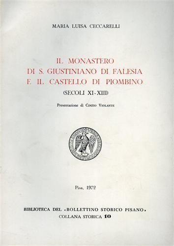 Il Monastero di San Giustino di Falesia e il Castello di Piombino. ( secoli XI - XIII ) - Marco Ceccarelli - copertina