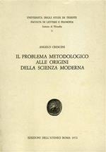Il problema metodologico alle origini della scienza moderna