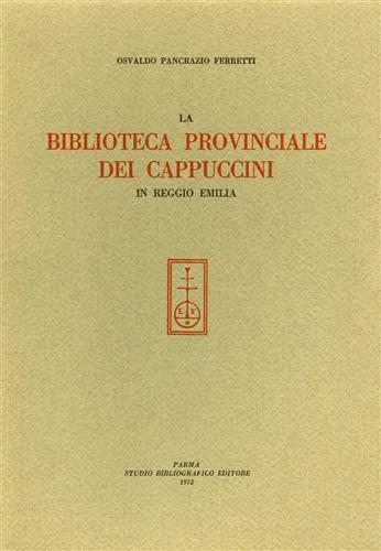 La Biblioteca provinciale dei Cappuccini in Reggio Emilia - Osvaldo Pancrazio Ferretti - copertina