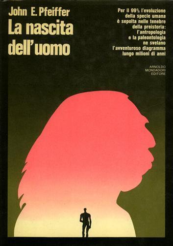 La nascita dell'uomo - John E. Pfeiffer - copertina