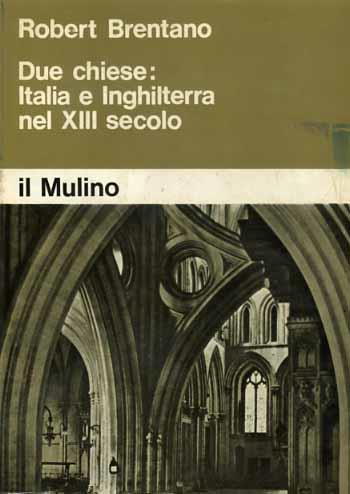 Due Chiese: Italia e Inghilterra nel XIII secolo - Robert Brentano - copertina