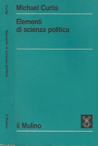 Elementi di scienza politica - Michael Curtis - copertina
