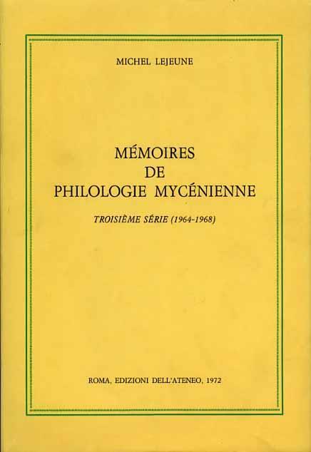Mémoires de philologie mycénienne. Troisiéme série 1964 1968. Dall'indice: Le genitif singul - Michel Lejeune - copertina