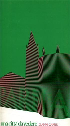 Parma. Una città da vedere - Gianni Capelli - copertina