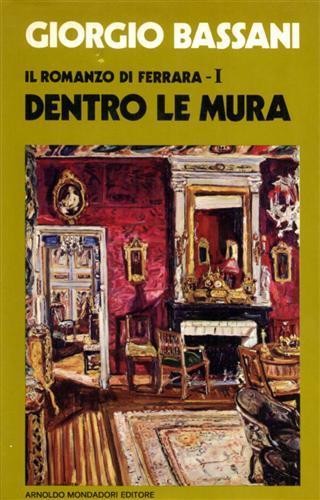 Il romanzo di Ferrara. I: Dentro le mura - Giorgio Bassani - copertina