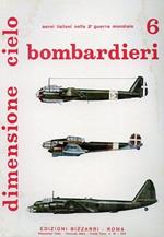 Bombardieri 6 : P. 108, CZ. 1018, Ca. 316, Ba. 201, re. 2003, CZ. 515, A. R. 515, A. R. , S. M. 93, Ju.87, Ju.88, velivoli stranie