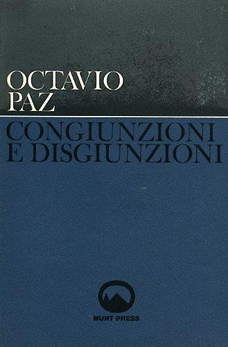 Congiunzioni e disgiunzioni - Octavio Paz - 2