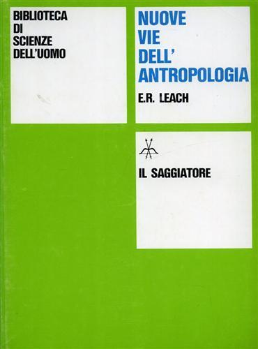 Nuove vie dell'antropologia - Edmund R. Leach - 2