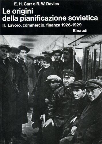 Le origini della pianificazione sovietica 1926 - 1929. Vol. II: Lavoro, commercio, finanza - Edward Carr - 3
