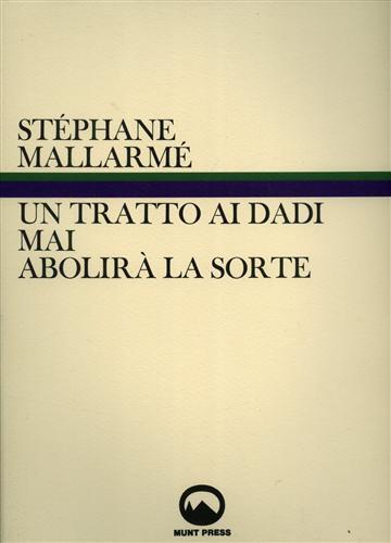 Un tratto ai dadi mai abolirà la sorte - Stéphane Mallarmé - 2