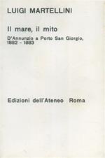 Il mare, il mito. D'Annunzio a Porto San Giorgio 1882 - 1883