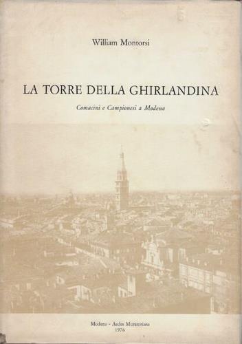 La Torre della Ghirlandina. Comacini e Campionesi a Modena - William Montorsi - copertina