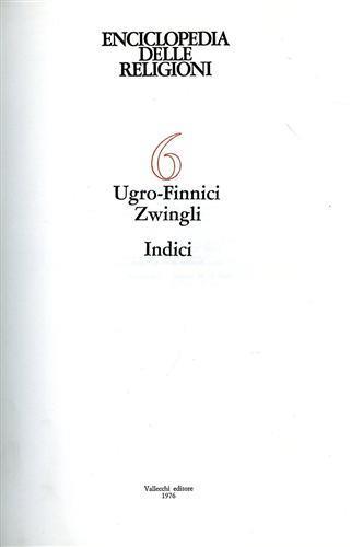 Enciclopedia delle Religioni. Vol. 6: Ugro Zwingli. Indici e indici delle tavole - Alfonso M. Di Nola - copertina