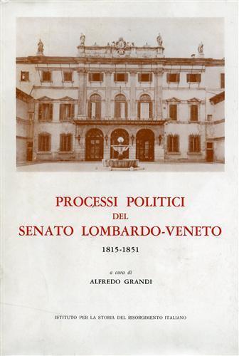 Processi politici del Senato Lombardo. Veneto ( 1815. 1851 ) - copertina